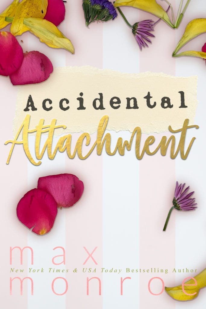 Accidental Attachment - Max Monroe Book Cover