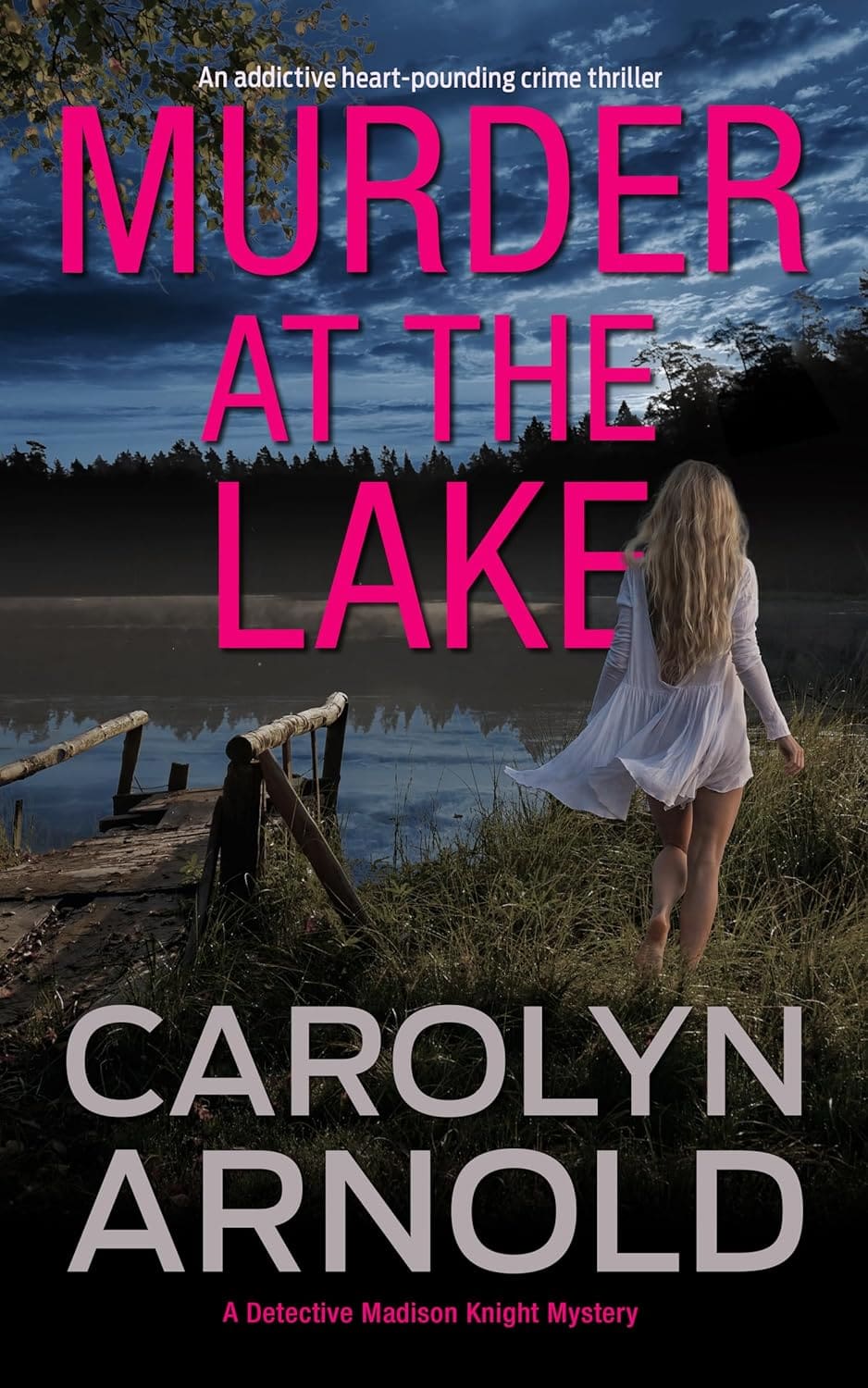 Murder at the Lake book cover by Carolyn Arnold of a blonde woman walking barefoot through tall grass next to a lake with an old wood dock